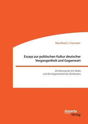 bokomslag Essays zur politischen Kultur deutscher Vergangenheit und Gegenwart