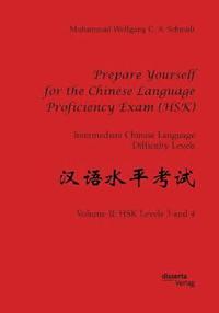 bokomslag Prepare Yourself for the Chinese Language Proficiency Exam (HSK). Intermediate Chinese Language Difficulty Levels