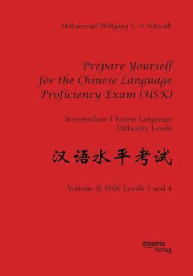 Prepare Yourself for the Chinese Language Proficiency Exam (HSK). Intermediate Chinese Language Difficulty Levels