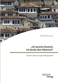 bokomslag 'Ich spreche Deutsch, ich denke aber Albanisch