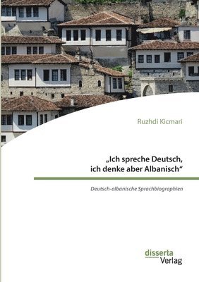 bokomslag "Ich spreche Deutsch, ich denke aber Albanisch