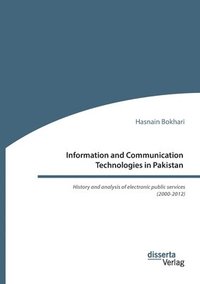 bokomslag Information and Communication Technologies in Pakistan. History and analysis of electronic public services (2000-2012)