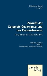 bokomslag Zukunft der Corporate Governance und des Personalwesens. Perspektiven der Wirtschaftsethik