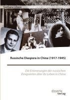 bokomslag Russische Diaspora in China (1917-1945). Die Erinnerungen der russischen Emigranten über ihr Leben in China