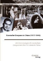 Russische Diaspora in China (1917-1945). Die Erinnerungen der russischen Emigranten über ihr Leben in China