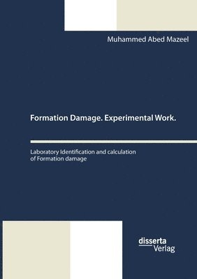 Formation Damage. Experimental Work. Laboratory Identification and calculation of Formation damage 1