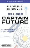 bokomslag Es lebe Captain Future - 40 Jahre Kult in Deutschland