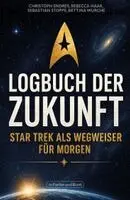 Hubert Zitt, Christoph Endres, Rebecca Haar, Bettina Wurche, Sebastian Stoppe - Logbuch der Zukunft: Star Trek als Wegweiser für morgen, Häftad. Tillgänglighet: Lägg i varukorg