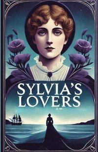 bokomslag Sylvia's Lovers(Illustrated)