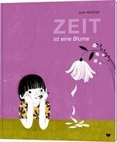 Julie Morstad - Zeit ist eine Blume, Inbunden