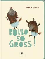 Beatrice Alemagna - BOUBO - so gross, Inbunden