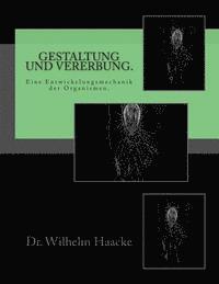 bokomslag Gestaltung und Vererbung.: Eine Entwickelungsmechanik der Organismen.