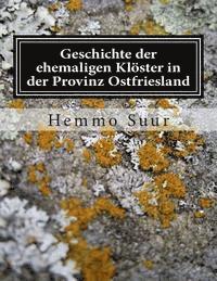 bokomslag Geschichte der ehemaligen Kloester in der Provinz Ostfriesland