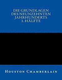 bokomslag Die Grundlagen des neunzehnten Jahrhunderts (Band 1)