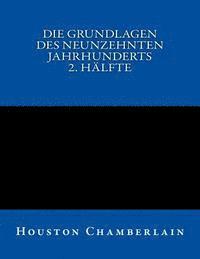 Houston Stewart Chamberlain - Die Grundlagen des neunzehnten Jahrhunderts (Band 2), Häftad. Tillgänglighet: Lägg i varukorg