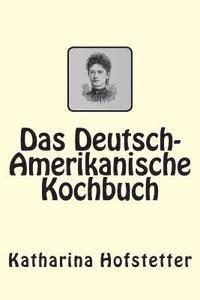 bokomslag Das Deutsch-Amerikanische Kochbuch
