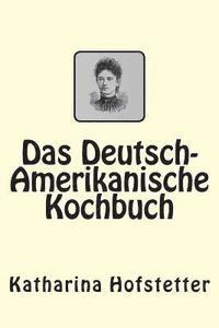 Das Deutsch-Amerikanische Kochbuch 1