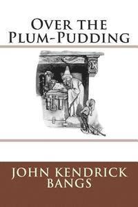 bokomslag Over the Plum-Pudding