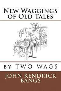 bokomslag New Waggings of Old Tales