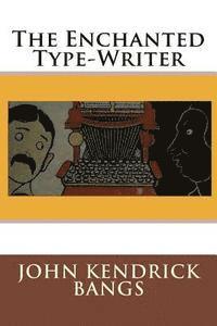 The Enchanted Type-Writer 1