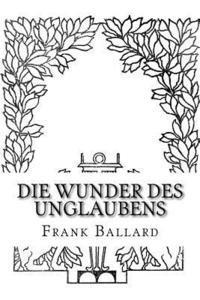 Frank Ballard - Die Wunder des Unglaubens, Häftad