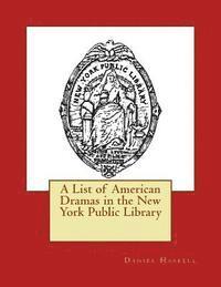 A List of American Dramas in the New York Public Library 1