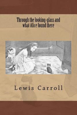 Through the looking-glass and what Alice found there