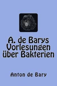 bokomslag A. de Barys Vorlesungen über Bakterien