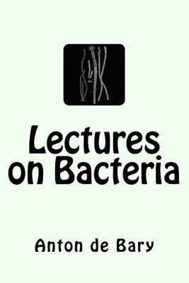 Isaac Bayley Balfour - Lectures on Bacteria, Häftad