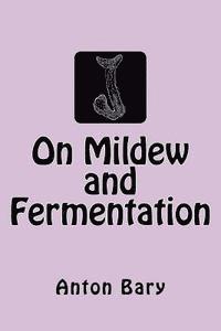 bokomslag On Mildew and Fermentation