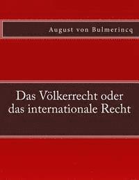 bokomslag Das Völkerrecht oder das internationale Recht