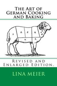 bokomslag The Art of German Cooking and Baking: Revised and Enlarged Edition.