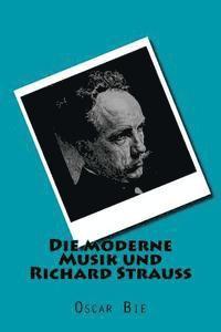 bokomslag Die moderne Musik und Richard Strauss
