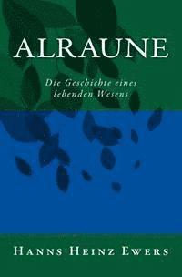 bokomslag Alraune: Die Geschichte eines lebenden Wesens