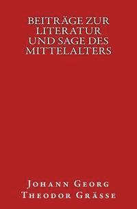 bokomslag Beiträge zur Literatur und Sage des Mittelalters: Originalausgabe von 1850