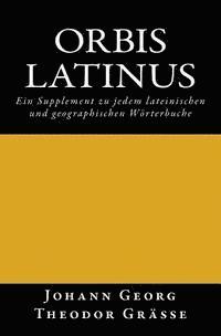 bokomslag Orbis latinus: Ein Supplement zu jedem lateinischen und geographischen Wörterbuche