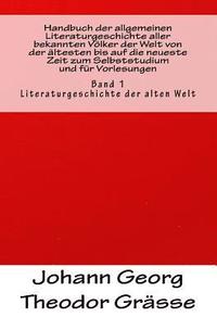 bokomslag Handbuch der allgemeinen Literaturgeschichte aller bekannten Völker der Welt von der ältesten bis auf die neueste Zeit zum Selbststudium und für Vorle