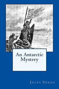 bokomslag An Antarctic Mystery: The original edition of 1905