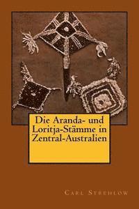bokomslag Die Aranda- und Loritja-Stämme in Zentral-Australien