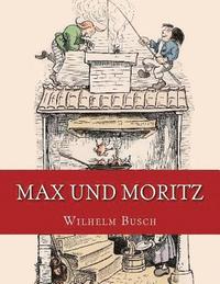 bokomslag Max und Moritz: Originalausgabe von 1906