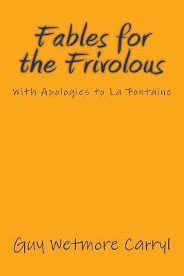 bokomslag Fables for the Frivolous: With Apologies to La Fontaine