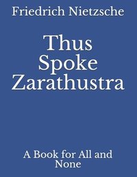 bokomslag Thus Spoke Zarathustra: A Book for All and None