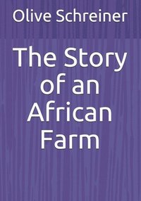 bokomslag The Story of an African Farm