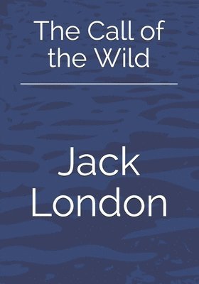 Jack London - The Call of the Wild, Häftad