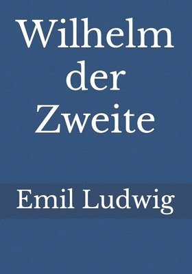 Wilhelm der Zweite 1