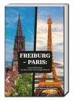 bokomslag Freiburg - Paris: Grenzerfahrungen aus dem Leben eines jungen Mannes