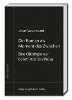 bokomslag Der Roman als Moment des Zwischen