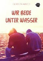 bokomslag Wir beide unter Wasser