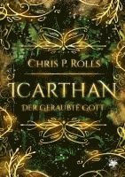 Chris P. Rolls - Icarthan - Der geraubte Gott, Häftad