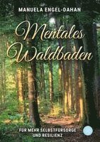 Manuela Engel-Dahan - Mentales Waldbaden, Häftad